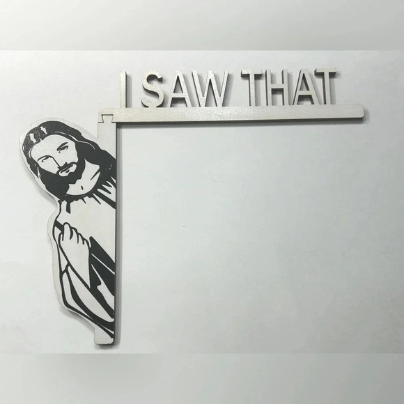 Other - Jesus I saw  That- Door Frame Sign